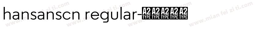 hansanscn regular字体转换